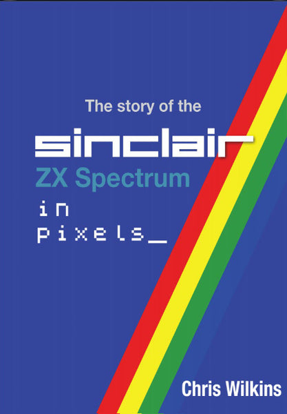 The story of the ZX Spectrum in pixels_ VOLUME 2